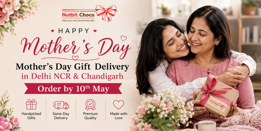 Mother’s Day Gift Delivery in Delhi NCR & Chandigarh – Order by 10th May